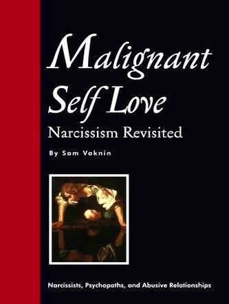 Malignant Self-Love: Narcissim Revisited